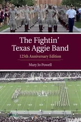 Book cover of The Fightin' Texas Aggie Band (2nd ed.) by Mary Jo Powell