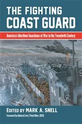 Book cover of The Fighting Coast Guard by Mark A. Snell