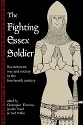 Book cover of The Fighting Essex Soldier by Christopher Thornton