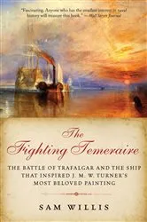 Book cover of The Fighting Temeraire by Sam Willis