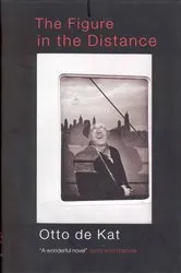 Book cover of The Figure In The Distance by Otto De Kat