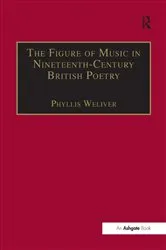 Book cover of The Figure of Music in Nineteenth-Century British Poetry by Phyllis Weliver