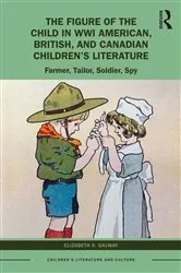Book cover of The Figure of the Child in WWI American, British, and Canadian Children’s Literature by Elizabeth A. Galway