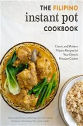 Book cover of The Filipino Instant Pot Cookbook by Tisha Gonda Domingo