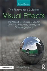 Book cover of The Filmmaker's Guide to Visual Effects (2nd ed.) by Eran Dinur