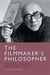 Book cover of The Filmmaker’s Philosopher by Alyssa DeBlasio
