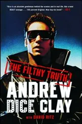 Book cover of The Filthy Truth by Andrew Dice Clay