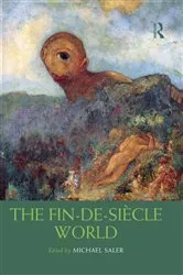Book cover of The Fin-de-Siècle World by Michael Saler