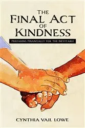 Book cover of The Final Act of Kindness by Lowe, Cynthia, Vail