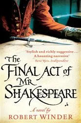Book cover of The Final Act Of Mr Shakespeare by Robert Winder