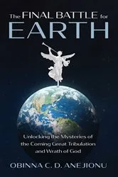 Book cover of The Final Battle for Earth by Obinna C. D. Anejionu
