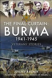 Book cover of The Final Curtain: Burma 1941–1945 by Jeremy Archer