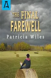 Book cover of The Final Farewell by Patricia Wiles