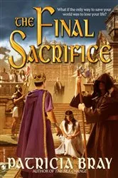Book cover of The Final Sacrifice by Patricia Bray