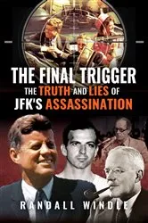 Book cover of The Final Trigger: The Truth and Lies of JFK's Assassination by Randall Windle