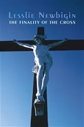 Book cover of The Finality of Christ by Lesslie Newbigin