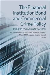 Book cover of The Financial Institution Bond and Commercial Crime Policy by Unknown