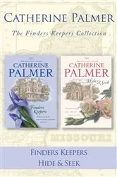 Book cover of The Finders Keepers Collection: Finders Keepers / Hide and Seek by Catherine Palmer