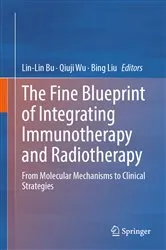 Book cover of The Fine Blueprint of Integrating Immunotherapy and Radiotherapy by Lin-Lin Bu
