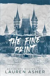 Book cover of The Fine Print - Dreamland Billionaires Tome 1 by Lauren Asher