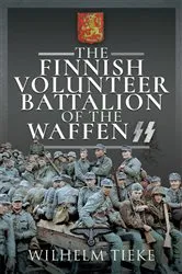 Book cover of The Finnish Volunteer Battalion of the Waffen SS by Wilhelm Tieke