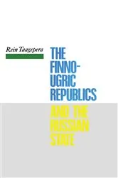 Book cover of The Finno-Ugric Republics and the Russian State by Rein Taagepera