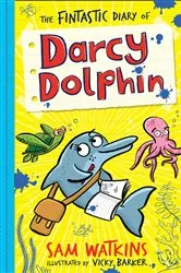Book cover of The Fintastic Diary of Darcy Dolphin by Sam Watkins