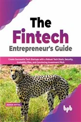 Book cover of The Fintech Entrepreneur’s Guide by Ashok Mittal