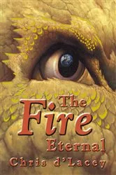 Book cover of The Fire Eternal by Chris d'Lacey