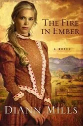 Book cover of The Fire in Ember by DiAnn Mills