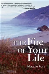 Book cover of The Fire of Your Life by Maggie Ross