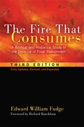 Book cover of The Fire That Consumes by Edward William Fudge