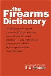 Book cover of The Firearms Dictionary by R. A. Steindler