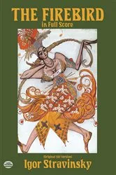 Book cover of The Firebird in Full Score (Original 1910 Version) by Igor Stravinsky