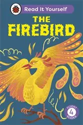 Book cover of The Firebird: Read It Yourself - Level 4 Fluent Reader by Ladybird