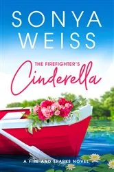 Book cover of The Firefighter's Cinderella by Sonya Weiss