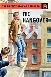 Book cover of The Fireside Grown-Up Guide to the Hangover by Jason Hazeley
