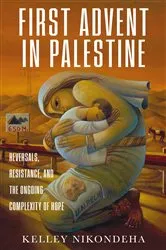 Book cover of The First Advent in Palestine by Kelley Nikondeha