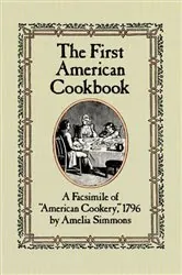 Book cover of The First American Cookbook by Amelia Simmons