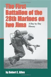 Book cover of The First Battalion of the 28th Marines on Iwo Jima by Robert E. Allen