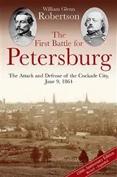 Book cover of The First Battle for Petersburg by William Glenn Robertson