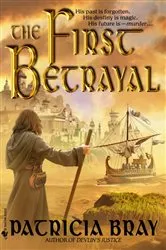 Book cover of The First Betrayal by Patricia Bray