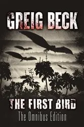Book cover of The First Bird: A Matt Kearns Novel 1 by Greig Beck