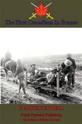 Book cover of The First Canadians In France, The Chronicle Of A Military Hospital In The War Zone by Unknown