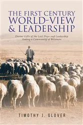 Book cover of The First Century World-View and Leadership by Glover, Timothy,  J.