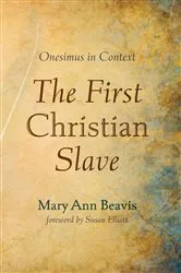 Book cover of The First Christian Slave by Mary Ann Beavis