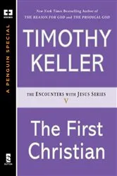 Book cover of The First Christian by Timothy Keller