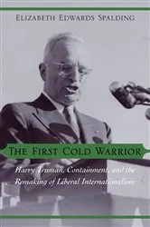 Book cover of The First Cold Warrior by Elizabeth Edwards Spalding