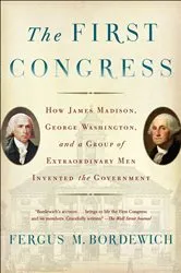 Book cover of The First Congress by Fergus M. Bordewich