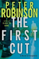 Book cover of The First Cut by Peter Robinson